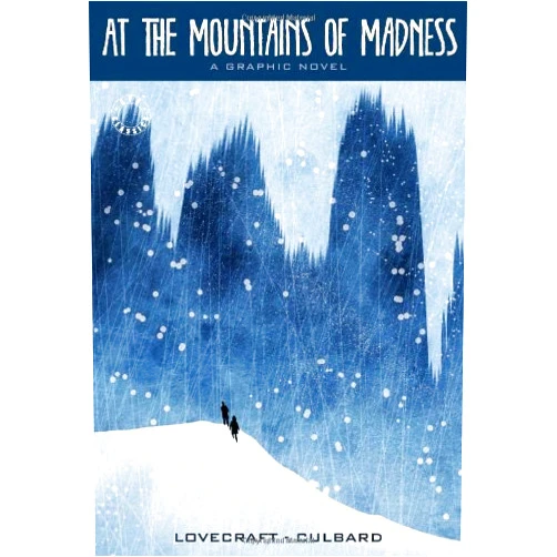H.P. Lovecraft,Ian N. J. Culbard At the Mountains of Madness (Illustrated Classics)