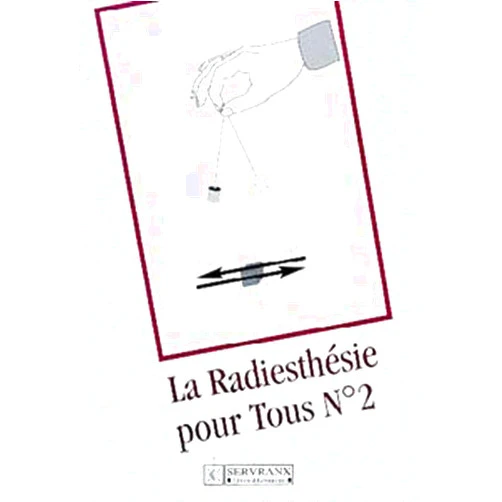 French Edition by Félix Servranx (Author), William Servranx (Author) Radiesthésie pour tous - Volume 2
