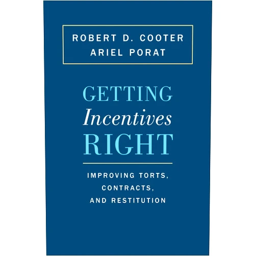 By Robert D. Cooter (Author), Ariel Porat (Author) Format: Kindle Edition Getting Incentives Right: Improving Torts, Contracts, and Restitution