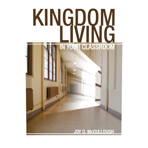 By Joy D. McCullough (Author), Mary Endres (Editor), Cheryl R. Chiapperino (Editor), Chris Tschamler (Illustrator) & 1 more Kingdom Living in the Classroom