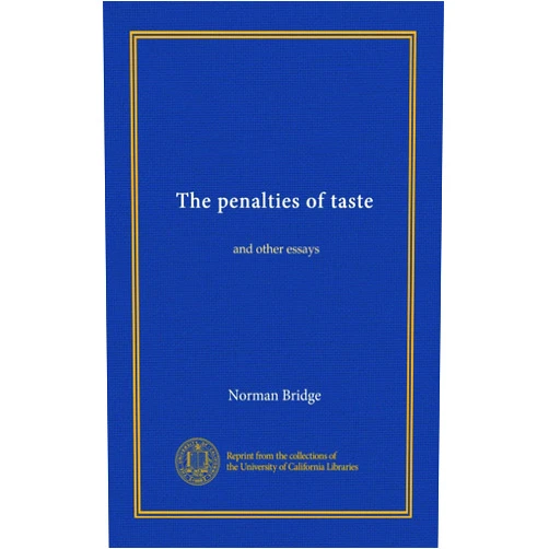 By Norman Bridge (Author) The penalties of taste (Vol-1): and other essays