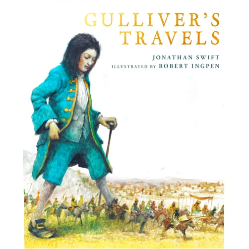 Jonathan Swift,Robert Ingpen Gulliver's Travels: A Robert Ingpen Illustrated Classic (Ingpen Classics)