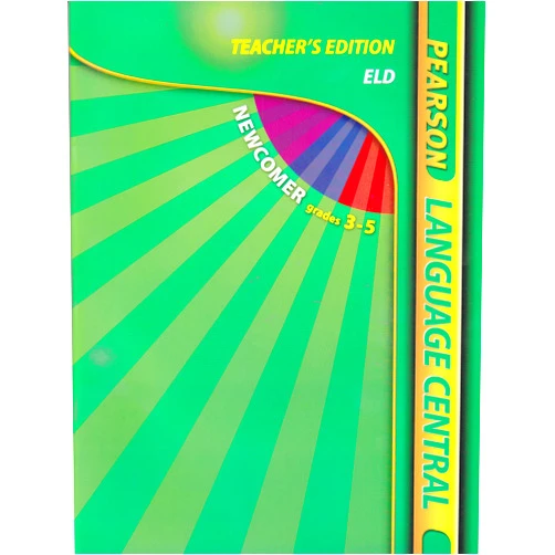 By Inc. Pearson Education (Author) Newcomer Grades 3-5 ELD, Teacher's Edition (Pearson Language Central)