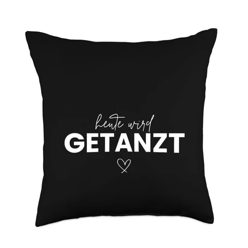 Tanzen Sprüche Bilder Zitate Zubehör & Geschenke Heute wird getanzt! Saying for the Dancer and the Dancer Throw Pillow