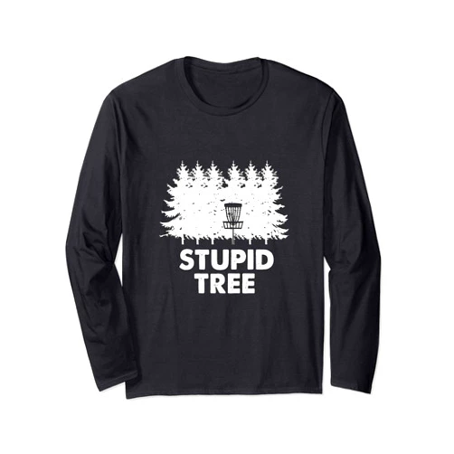 Forme Disc Golf Gifts Stupid Tree Funny Disc Golf Player Sports Lover Long Sleeve T-Shirt