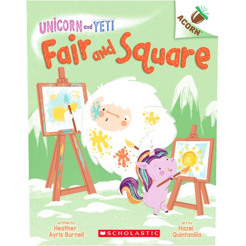 Heather Ayris Burnell,Hazel Quintanilla Fair and Square: An Acorn Book (Unicorn and Yeti #5) (5)