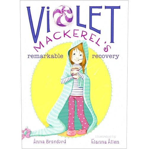 By Anna Branford (Author), Elanna Allen (Illustrator) Violet Mackerel's Remarkable Recovery