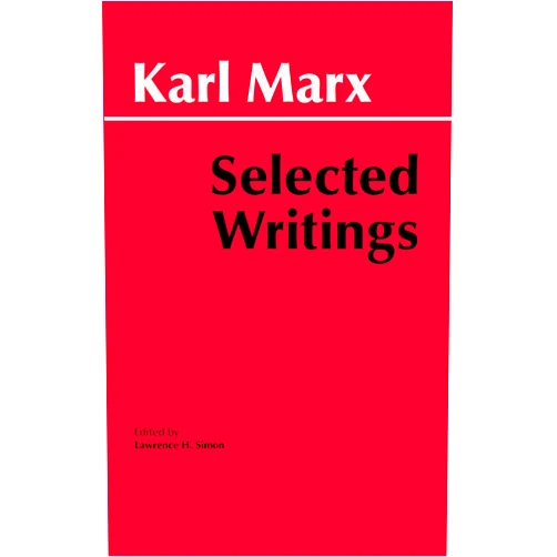 By Karl Marx (Author), Lawrence H. Simon (Editor) Marx: Selected Writings (Hackett Classics)