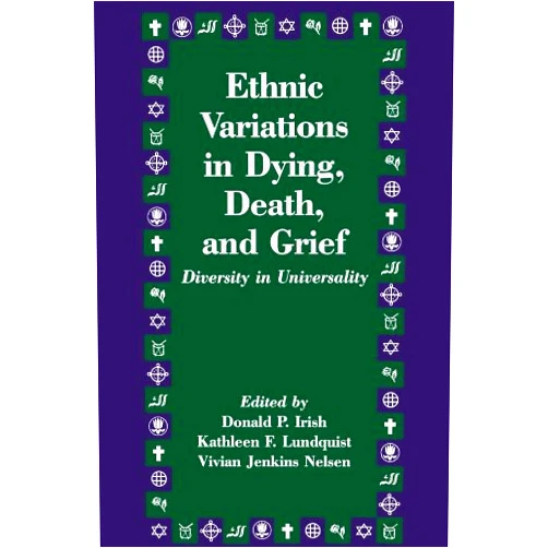 By Donald P. Irish (Editor), Kathleen F. Lundquist (Editor), Vivian J. Nelsen (Editor) & 0 more Format: Kindle Edition Ethnic Variations in Dying, Death and Grief: Diversity in Universality (Death Education, Aging and Health Care)