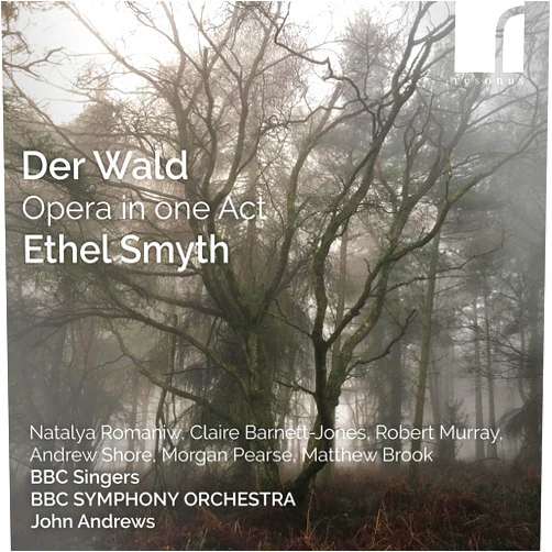 Andrew Shore (Artist), Natalya Romaniw (Artist), Claire Barnett-Jones (Artist), Robert Murray (Artist), Morgan Pearse (Artist), Ethel Smyth (Composer) & 3 more Format: Audio CD Der Wald: Opera in One Act by Ethel Smyth