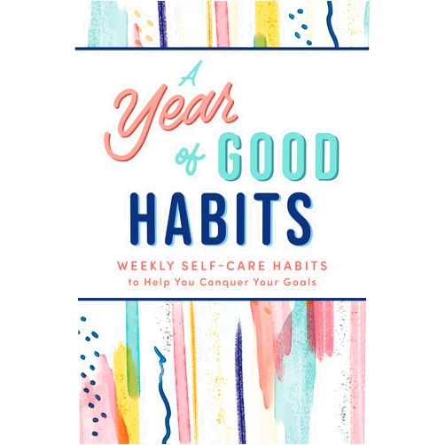 Sourcebooks A Year of Good Habits: Weekly Self-Care Habits to Help You Conquer Your Goals