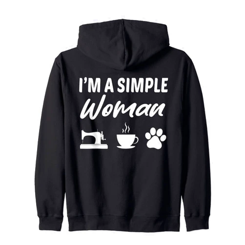 I'm A Simple Woman Coffee Funny I'm A Simple Woman Sewing Machine Coffee Dog Funny Zip Hoodie