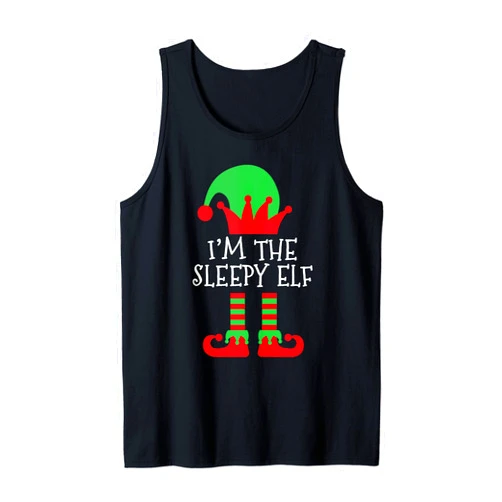 Matching Christmas Pajamas For The Whole Family Co I'M THE SLEEPY ELF Christmas Matching Pajamas For Family Tank Top