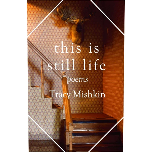 Tracy Mishkin,Kiki Petrosino This Is Still Life: Poems (Mineral Point Poetry)