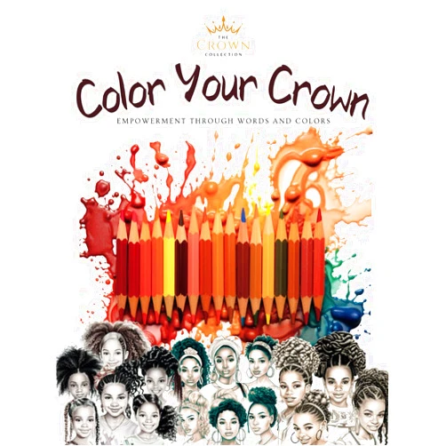 Jennifer E Eastmond,Sydney Lee Color Your Crown: Empowerment Through Words & Colors (The Crown Collection)