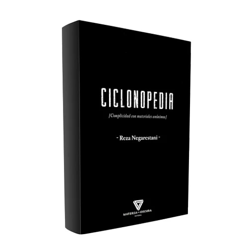 Spanish Edition by REZA NEGARESTANI (Author) CICLONOPEDIA: COMPLICIDAD CON MATERIALES ANÓNIMOS