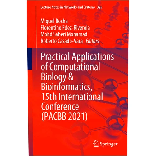 By Miguel Rocha (Editor), Florentino Fdez-Riverola (Editor), Mohd Saberi Mohamad (Editor), Roberto Casado-Vara (Editor) & 1 more Practical Applications of Computational Biology & Bioinformatics, 15th International Conference (PACBB 2021) (Lecture Notes in Networks and Systems)