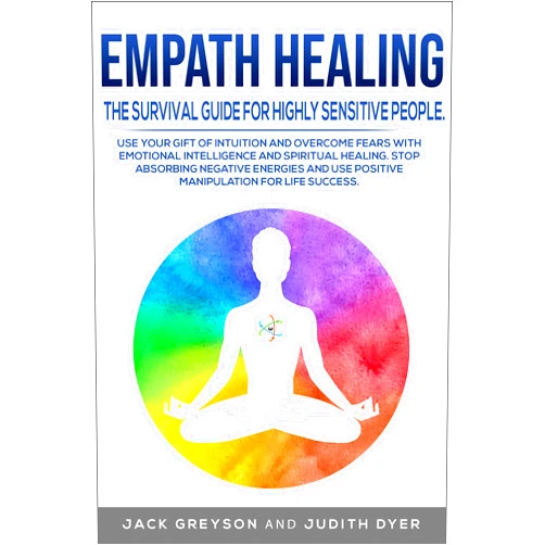 By Jack Greyson (Author), Judith Dyer (Author) Format: Kindle Edition EMPATH HEALING - The SURVIVAL GUIDE for Highly Sensitive People: Learn How to Stop Absorbing Negative Energies, Use Your Gift of Intuition and Overcome Fears with Emotional Intelligence
