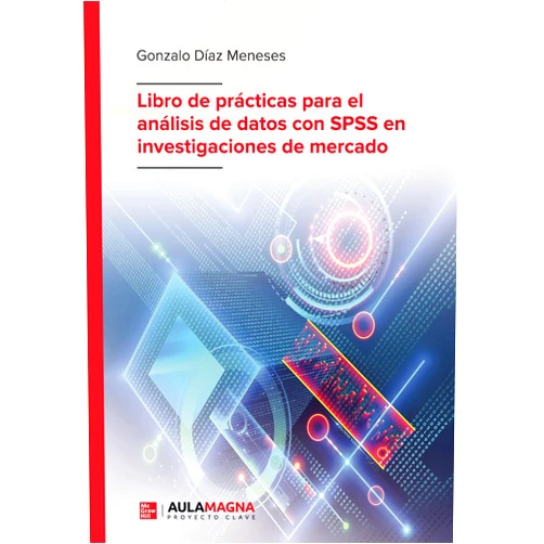 Gonzalo Díaz Meneses Libro de prácticas para el análisis de datos con SPSS en investigaciones de mercado (Spanish Edition)