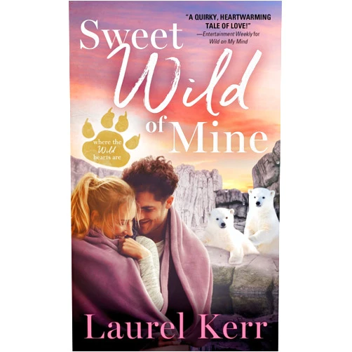 Laurel Kerr Sweet Wild of Mine (Where the Wild Hearts Are, 2)