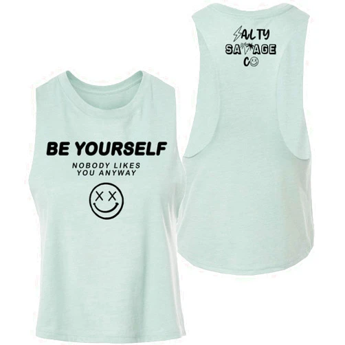 Salty Savage Unisex Be Yourself Nobody Likes You Anyway Flowy Crop Tank