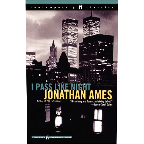 By Jonathan Ames (Author) I Pass Like Night (Contemporary Classics (Washington Square Press))