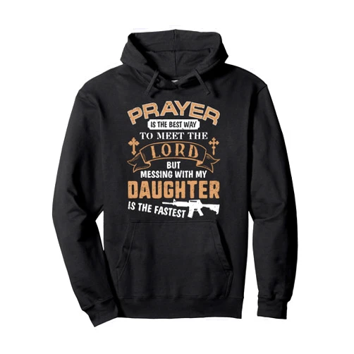 Proud Dad Of a Girl Gifts Fathers Day Birthday Proud Daddy Saying If You Mess With My Daughter Funny Dad Pullover Hoodie