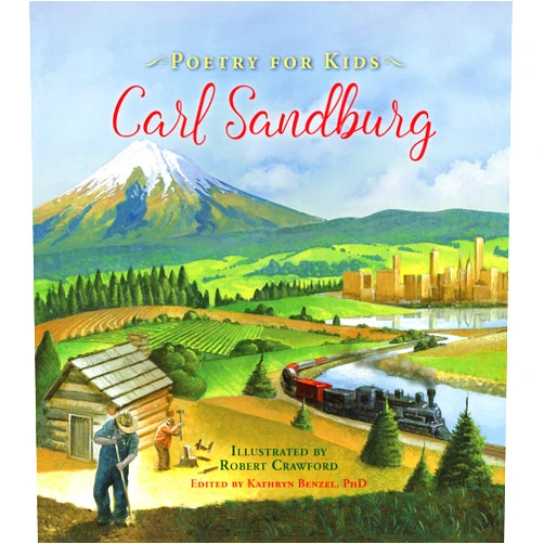 Carl Sandburg,Kathryn Benzel,Robert Crawford Poetry for Kids: Carl Sandburg