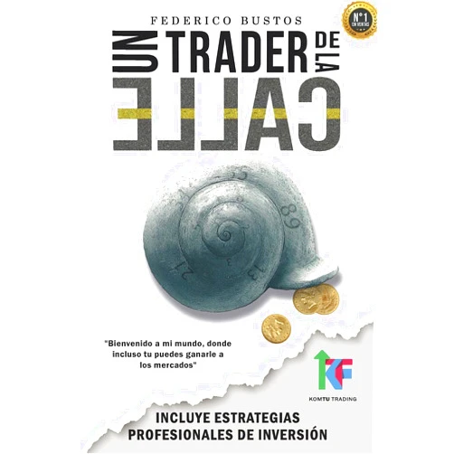 Federico Bustos Un Trader de la Calle: Estrategias para invertir en Bolsa y Forex online y ganar dinero (Spanish Edition)