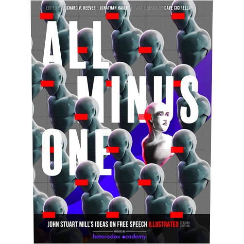 By Jonathan Haidt (Author), Dave Cicirelli (Author), Richard Reeves (Author) & 0 more All Minus One: John Stuart Mill's Ideas on Free Speech