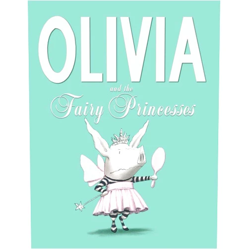 Ian Falconer Olivia and the Fairy Princesses