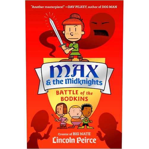 Lincoln Peirce Max and the Midknights: Battle of the Bodkins (Max & The Midknights)