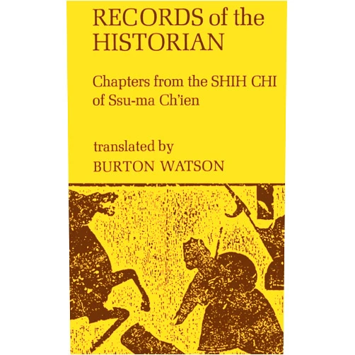 By Burton Watson (Translator) Records of the Historian: Chapters from the Shih Chi of Ssu-Ma Ch’Ien (Columbia Asian Studies)