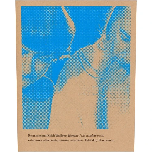 By Keith Waldrop (Author), Rosemarie Waldrop (Author), Ben Lerner (Editor), Aaron Kunin (Introduction) & 1 more Keeping / the window open: Interviews, Statements, Alarms, Excursions (Wave Interview Series)