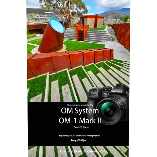 Tony Phillips The Complete Guide to the OM System OM-1 Mark II (Color Edition)