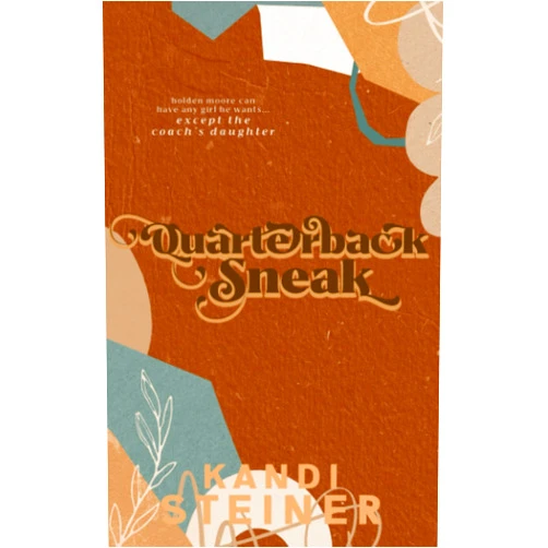 Kandi Steiner Quarterback Sneak: A Forbidden Sports Romance: Special Edition (Red Zone Rivals: Special Edition)