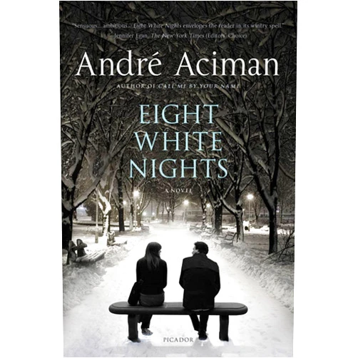 By André Aciman (Author) Format: Kindle Edition Eight White Nights: A Novel