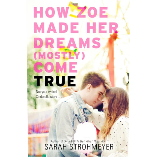 By Sarah Strohmeyer (Author) Format: Kindle Edition How Zoe Made Her Dreams (Mostly) Come True