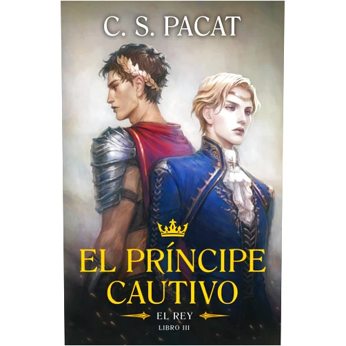 Spanish Edition by C.S. Pacat (Author), David Tejera Expósito (Translator) El príncipe cautivo: El rey (El Príncipe Cautivo / Captive Prince, 3) (Spanish Edition)