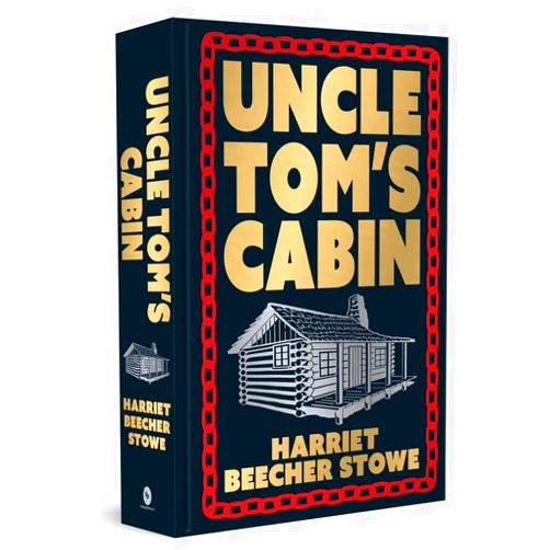 By Harriet Beecher Stowe (Author) Uncle Tom's Cabin: Deluxe Hardbound Edition