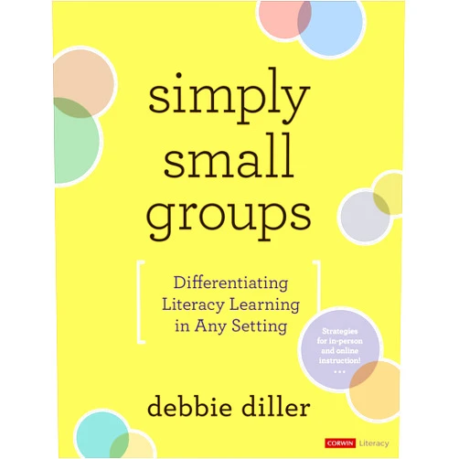 By Debbie Diller (Author) Simply Small Groups: Differentiating Literacy Learning in Any Setting (Corwin Literacy)
