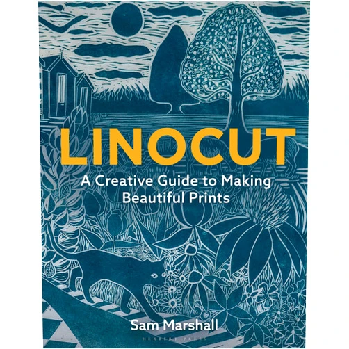 By Sam Marshall (Author) Linocut: A Creative Guide to Making Beautiful Prints
