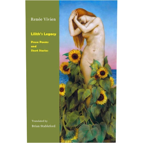 Renée Vivien,Brian Stableford Lilith's Legacy: Prose Poems and Short Stories
