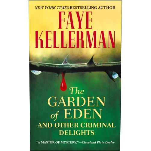 Faye Kellerman The Garden of Eden and Other Criminal Delights