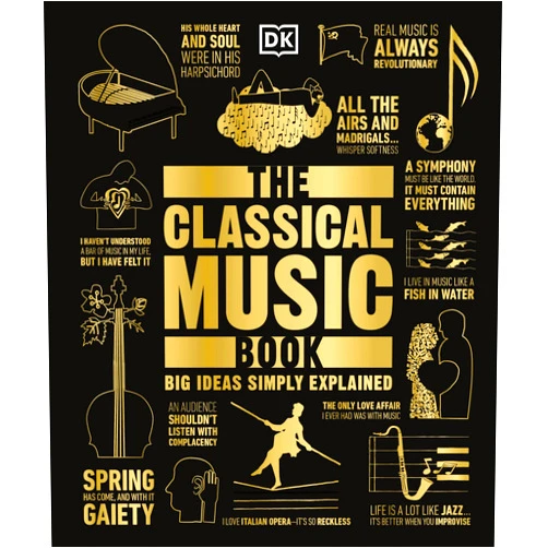 DK,Katie Derham The Classical Music Book: Big Ideas Simply Explained