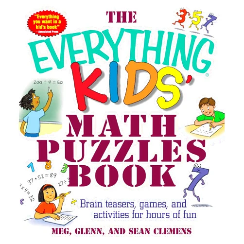 Meg Clemens,Sean Clemens,Glenn Clemens The Everything Kids' Math Puzzles Book: Brain Teasers, Games, and Activities for Hours of Fun (Everything® Kids Series)
