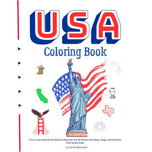 La Ferté-Bernard United States of America Coloring Book: A Fun Learning Activity Book to Discover the 50 States with Maps, Flags, and Symbols from Every State