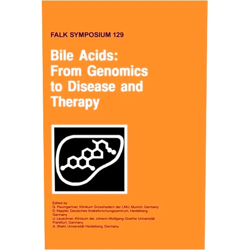 G. Paumgartner,D. Keppler,U. Leuschner,A. Stiehl Bile Acids: From Genomics to Disease and Therapy (Falk Symposium, 129)