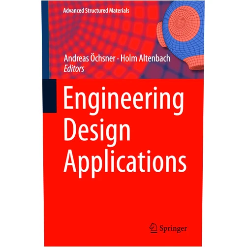 Andreas Öchsner,Holm Altenbach Engineering Design Applications (Advanced Structured Materials Book 92)