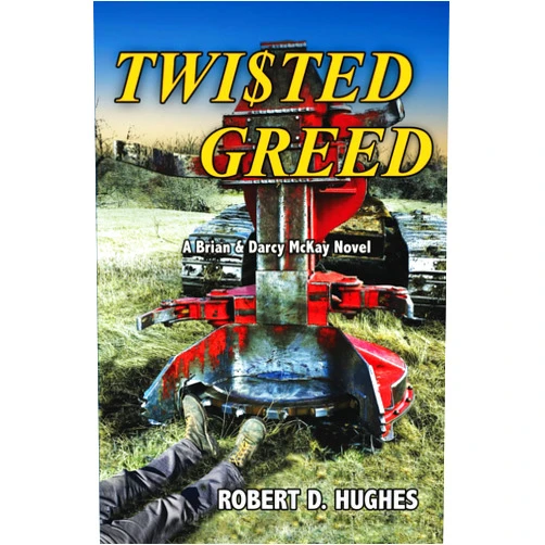 By Robert D. Hughes (Author) Twisted Greed (Brian & Darcy McKay Series)
